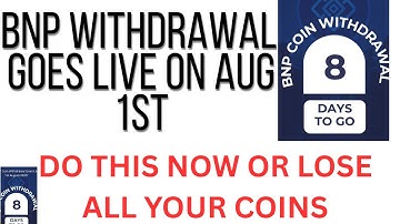 BNP NETWORK WITHDRAWAL GOES LIVE ON AUG 1ST || Do This NOW Or Lose All Your Coins