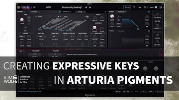 Creating A Patch In Arturia Pigments - Expressive Keys