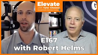 E167 Robert Helms - Prosperity Through Real Estate Development and Multifaceted Personal Growth