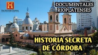 DOCUMENTALES RIOPLATENSES  'LA HISTORIA SECRETA DE CÓRDOBA' (ARGENTINA)