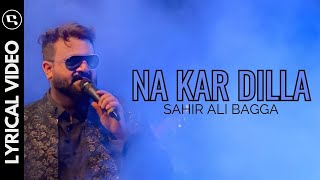 Dao | Na Kar Dilla | Sahir Ali Bagga |  Lyrical Video