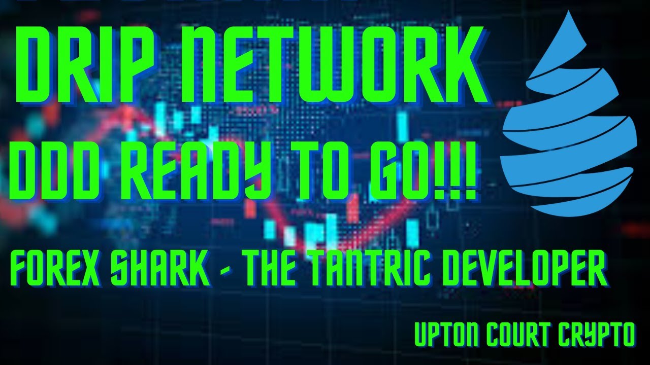 Drip Network. DDD ready for launch! Whales scooping up Drip at these