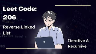 Reverse Linked List LeetCode 206 | Iterative & Recursive Solutions Explained | DSA Interview