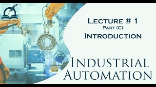 Introduction to Industrial Automation | Automation in Production Systems