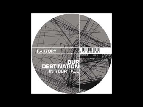 Our Destination — OUR DESTINATION - In Your Face (Club Mix)