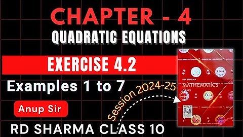 RD SHARMA CLASS 10 CHAPTER 4 QUADRATIC EQUATIONS Ex 4.2 Examples 1 to 7 | MATHS FEAR | CHAPTER 4