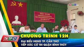 Đại biểu HĐND TP. Cần Thơ tiếp xúc cử tri quận Bình Thủy | Cần Thơ TV