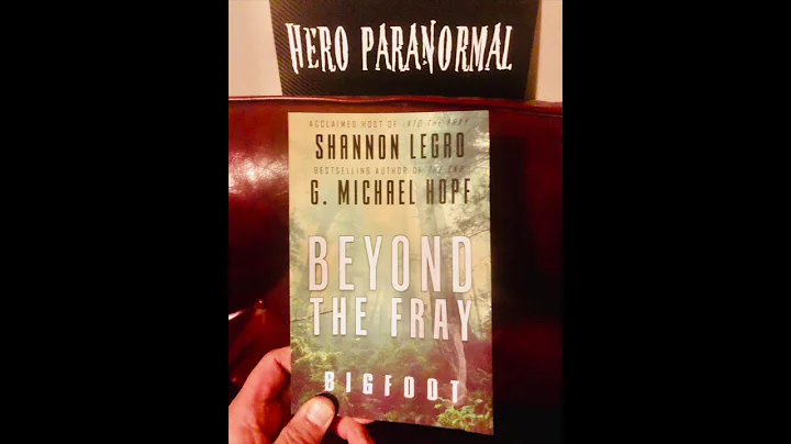 HERO paranormal podcast : BIGFOOT, Shannon LeGro and Beyond the Fray, hosted by : Ryan Burns