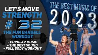 ALL The Best Music From 2023 in This insane Barbell Workout! Let's Move Strength #32