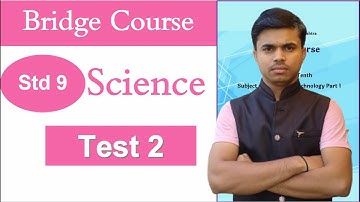 Class 9 Science Bridge Course Test 2 | 9 Science Bridge Course Test 2 | Test 2 | Setu Abhyaskram