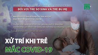 Xử trí khi trẻ mắc Covid-19 | VTC14