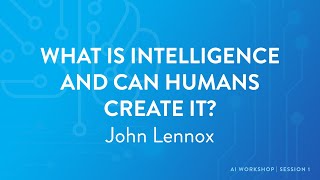 What is Intelligence and Can Humans Create It? | AI Workshop Session 1