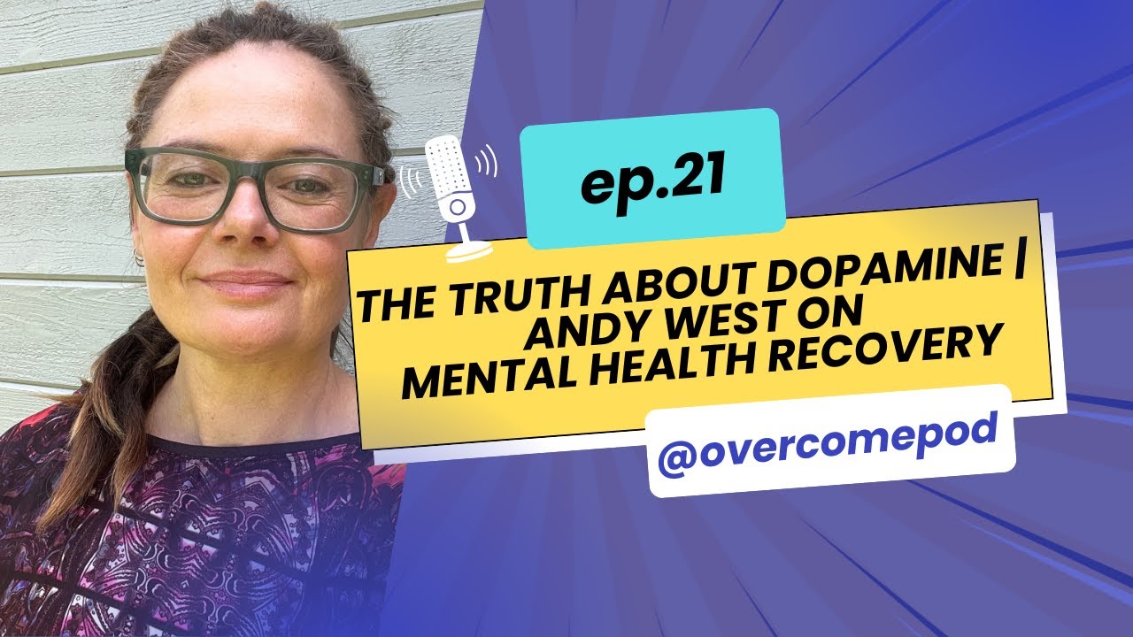 The Truth About Dopamine | Andy West on Mental Health Recovery