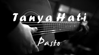 Pasto - Tanya Hati ( Acoustic Karaoke ) chords