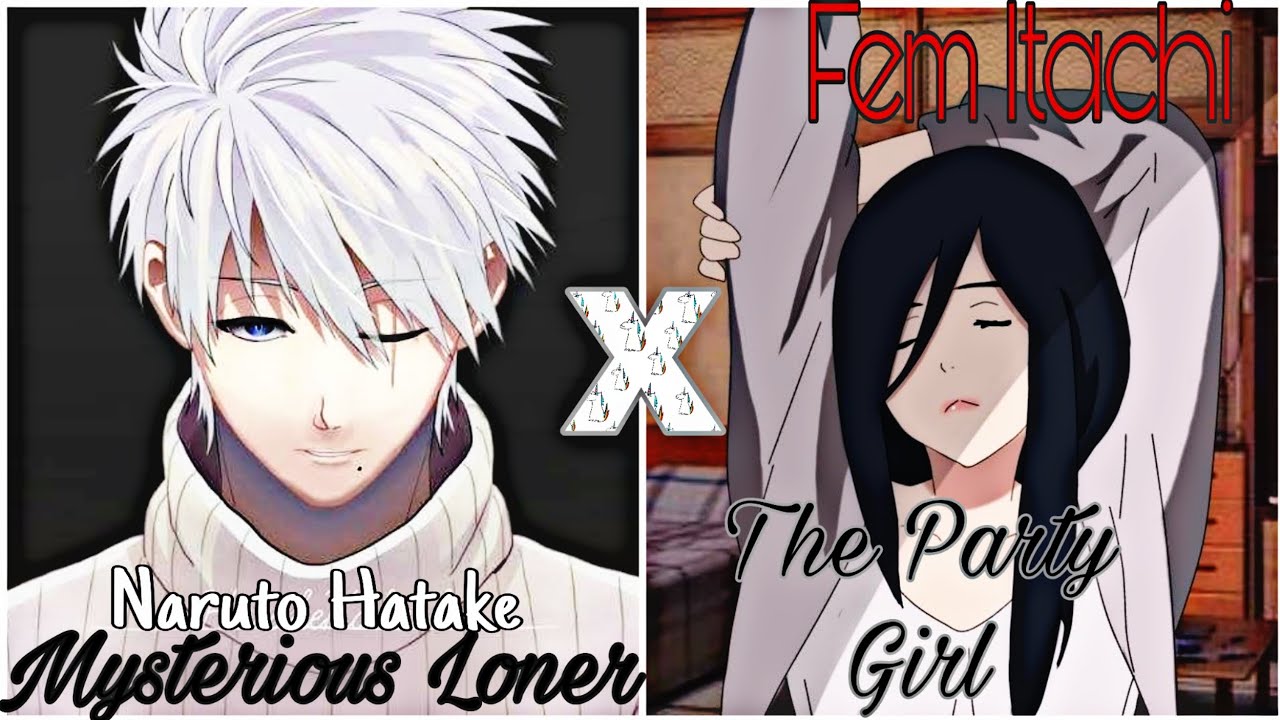 Mysterious Loner & The Party Girl ~Naruto x Fem Itachi~ Ep1: Cold Newcomer