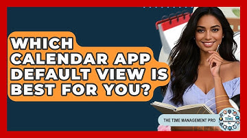 Which Calendar App Default View Is Best For You? - The Time Management Pro