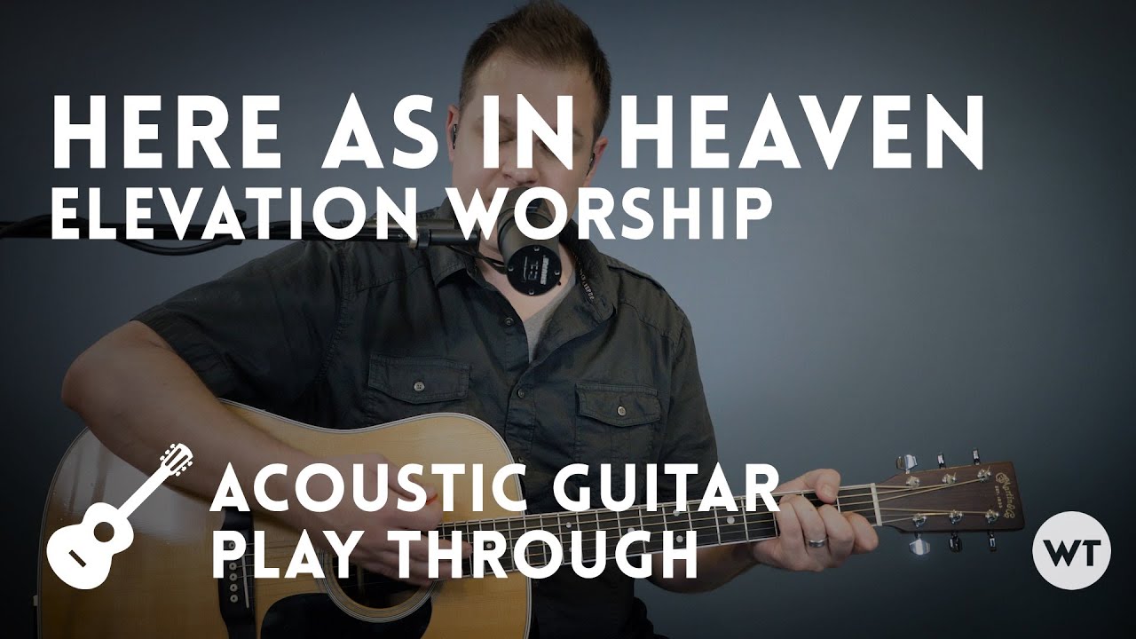 Here As In Heaven - Elevation Worship - Acoustic guitar play through with c...