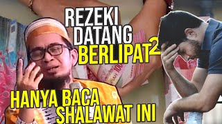 Rezeki Dimudahkan, Dijaga Allah hanya dengan Shalawat seperti ini - Ustadz Adi Hidayat LC MA