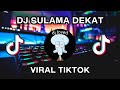 DJ SULAMA DEKAT VIRAL TIKTOK BY SOPAN YETE TERBARU FULL BASS JEDAG JEDUG MENGKANE | FULL ALBUM
