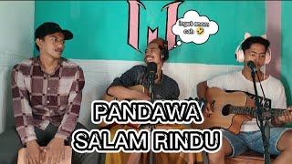 PANDAWA - Salam Rindu (Live Akustik) || Band Local
