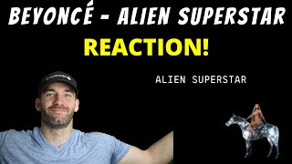 Beyoncé - ALIEN SUPERSTAR [REACTION!!!]