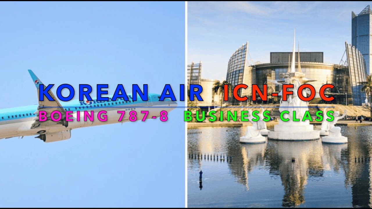 Full Flight | Korean Air Boeing 737-8 Business Class | ICN ✈ FOC｜实录｜大韩航空 波音737-8 商务舱飞行体验｜仁川 ✈ 福州