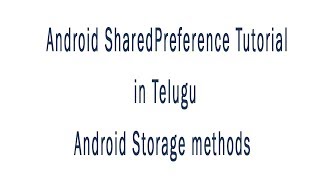 Android Shared Preference Tutorial in telugu | Android Storage methods Sai Gopi Tech Telugu