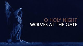 Video thumbnail of "Wolves At The Gate - O Holy Night (Official Visualizer)"