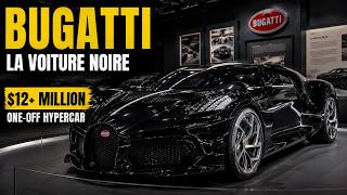 BUGATTI LA VOITURE NOIRE — THE $12+ MILLION ONE OFF HYPERCAR