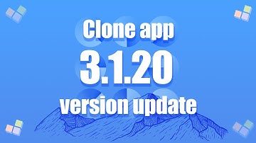 Clone App Play Store version 3.1.20 update announcement｜clone app🔥