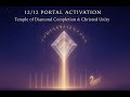 12/12 Portal Activation – Temple of Diamond Completion &amp; Christed Unity