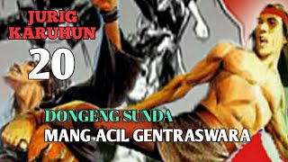 DONGENG SUNDA MANG ACIL GENTRASWARA- JURIG KARUHUN