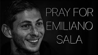 PRAY FOR EMILIANO SALA