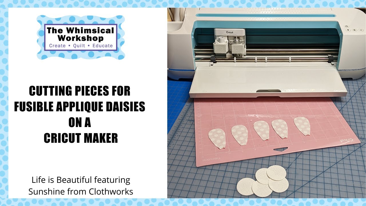Cutting Pieces for Fusible Applique Daisies on a Cricut Maker