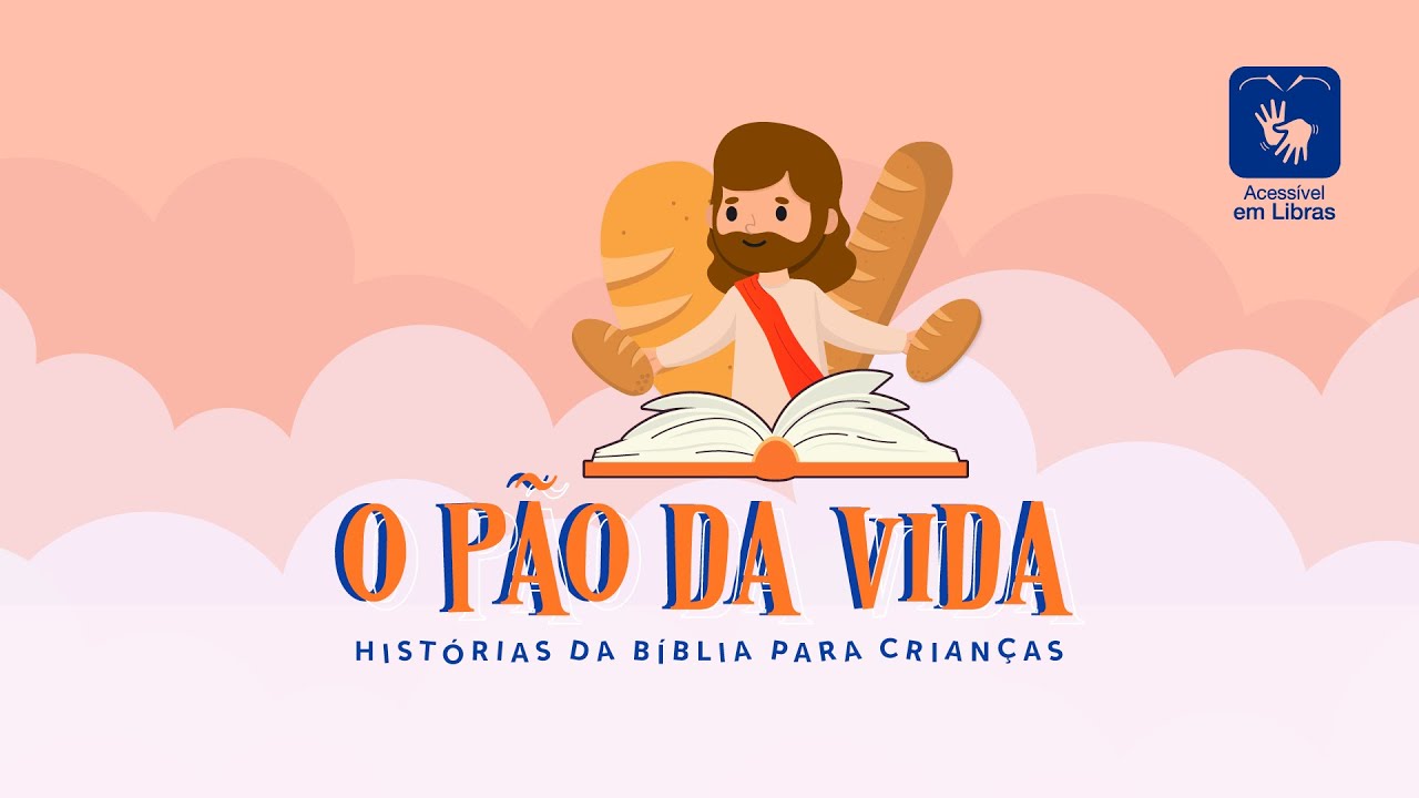 O Pão Da Vida Histórias Da Bíblia Para Crianças Youtube