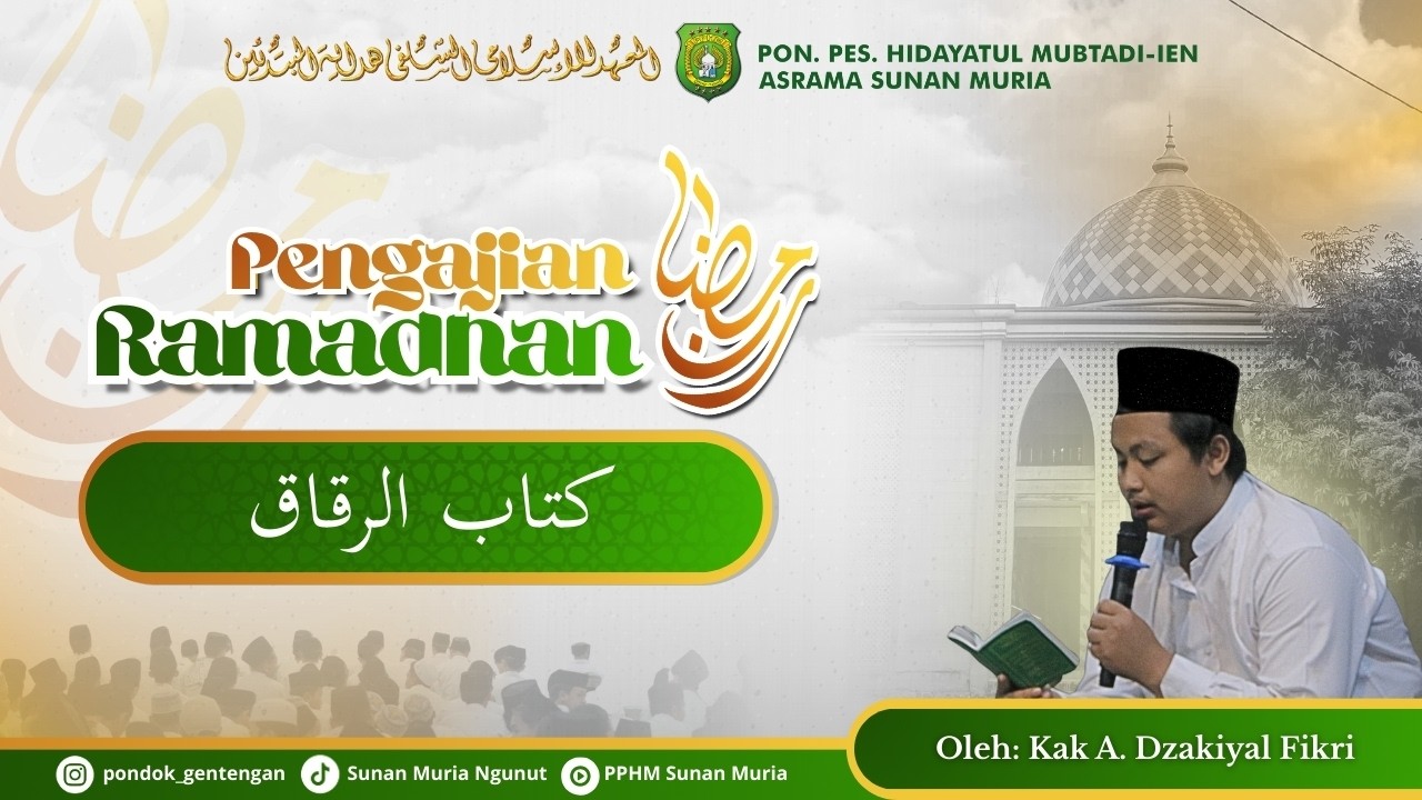 08# PENGAJIAN KITAB  AR-RIQAQ OLEH KAK AHMAD DZAKIYAL FIKRI