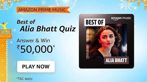 Amazon Prime Music Best Of Alia Bhatt Quiz Answers Today | Amazon Quiz Today | Amazon Prime Music
