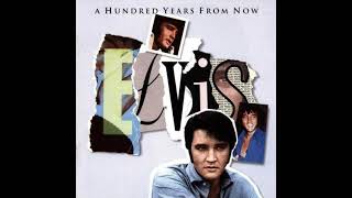 Watch Elvis Presley A Hundred Years From Now video