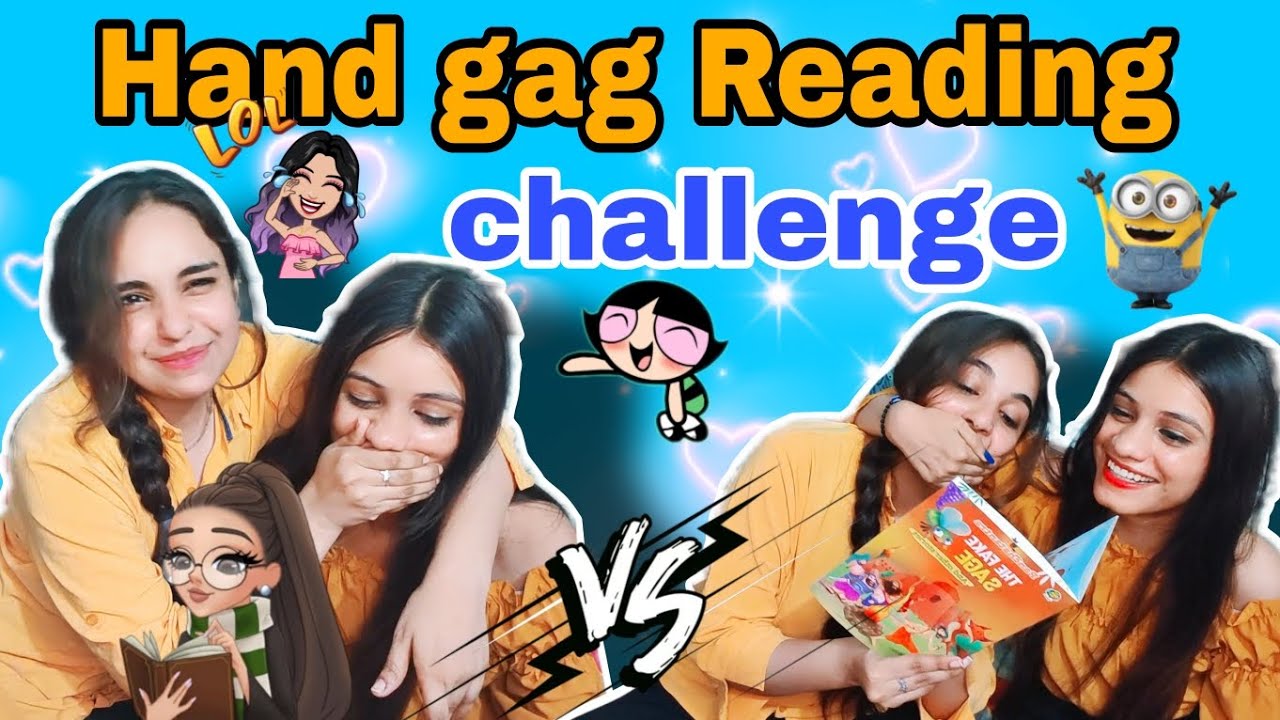 Hand gag Reading challenge videos 