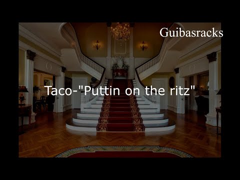 Puttin' On The Ritz-Taco Lyrics