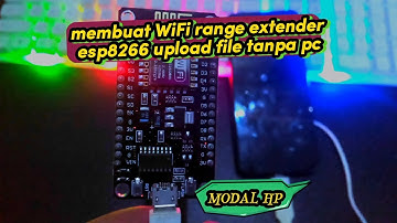 UPLOAD FILE TANPA PC!! |NODEMCU  ESP8266 SEBAGAI WIFI RANGE EXTENDER TERBARU❗❗2023