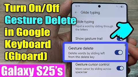 ✋ How to Turn On/Off Gesture Delete in Google Keyboard (Gboard) on Samsung Galaxy S25/S25+/Ultra