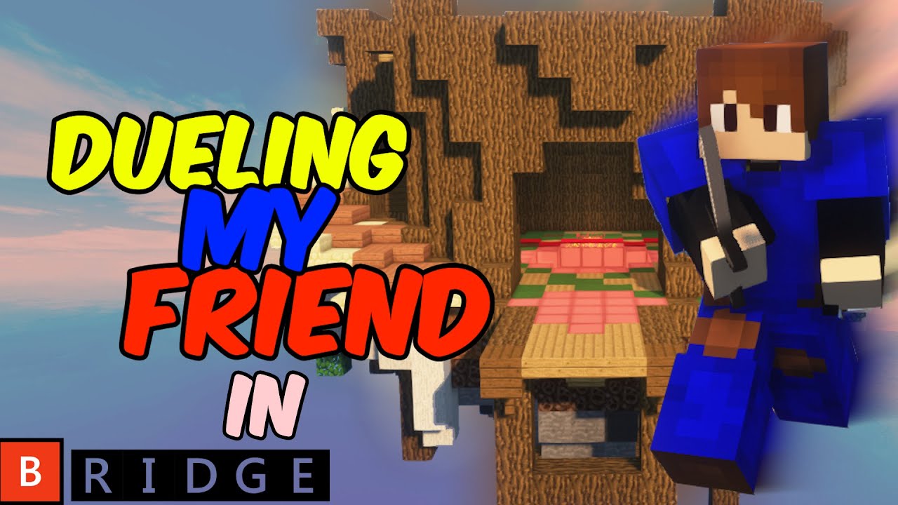 Dueling My Friend In Bridge | Bridge Gameplay Minecraft - YouTube