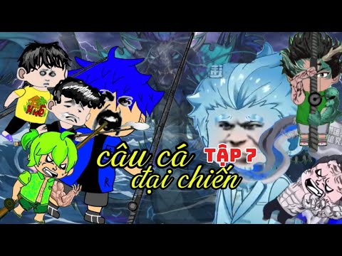 câu cá đại chiến tập 7: sự chú ý tiềm năng | sở tâm điếu | câu cá vạn cân | fanmake | minh_b8xs |