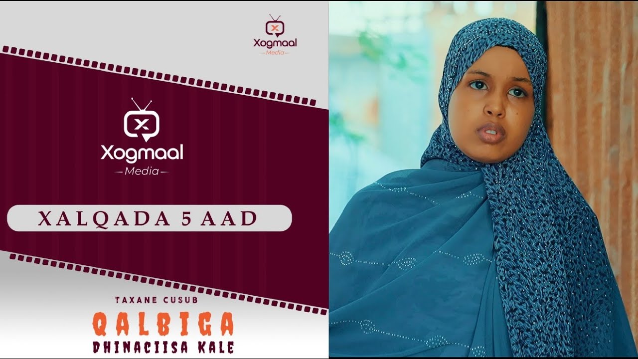 MUSASALKA QALBIGA DHINACIISA KALE XALQADA 5 AAD