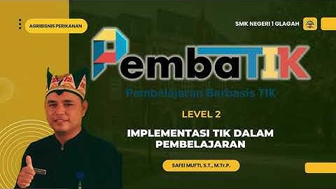 Implementasi TIK dalam Pembelajaran - Tugas Akhir PembaTIK 2024 Level 2