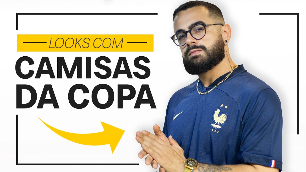 10 LOOKS com CAMISAS DA COPA do MUNDO 2022