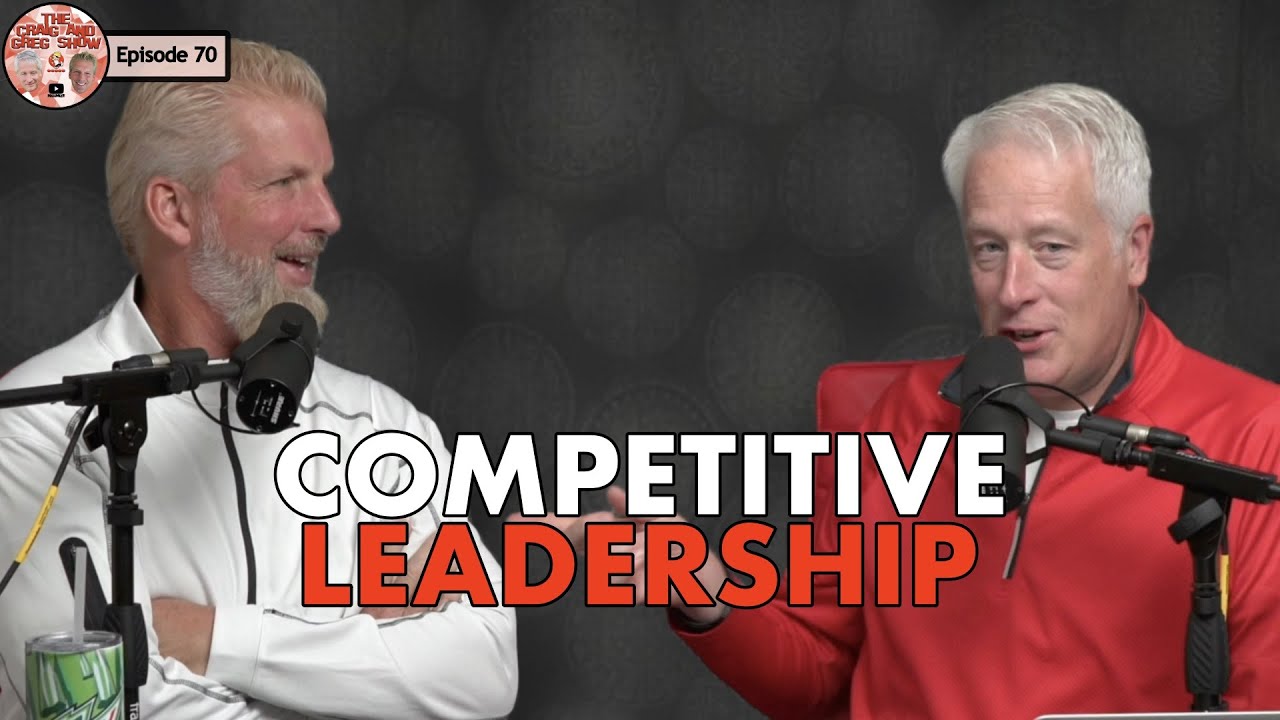 Competitive Leadership | The Craig and Greg Show | Episode 70 - YouTube