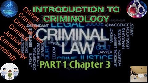 Introduction to Criminology, Chapter 3- Part 1, Basic Theories on Crime Cuasation/Etiology of Crime