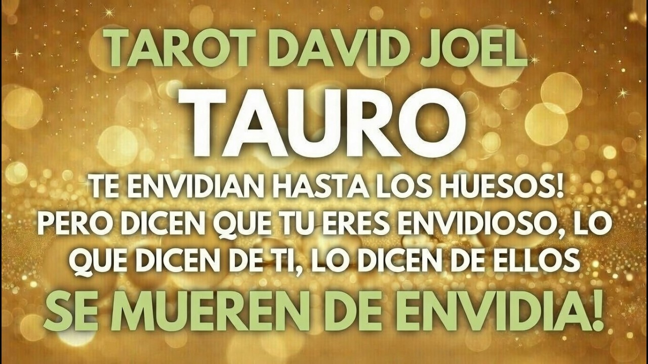 TAURO, TE ENVIDIAN HASTA LOS HUESOS! SABEN QUE SERAS RICO! TE VIENE DINERO A MONTONES! NO LO IGNORES